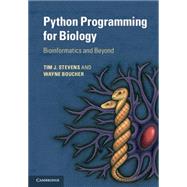 Python Programming for Biology: Bioinformatics and Beyond by Tim J. Stevens , Wayne Boucher, 9780521895835