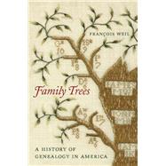 Family Trees by Weil, Francois, 9780674045835