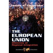 The European Union: Dilemmas Of Regional Integration by Caporaso,James A, 9780813325835