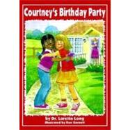 Courtney's Birthday Party by Long, Loretta; Garnett, Ron, 9780940975835