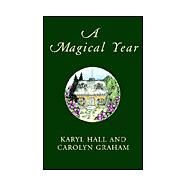 A Magical Year by Graham, Carolyn; Hall, Karyl, 9781401075835