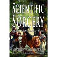 Scientific Sorcery by Mccabe, Matthew Wayne, 9781502815835