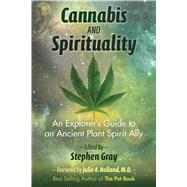 Cannabis and Spirituality by Gray, Stephen; Holland, Julie A., M.D., 9781620555835