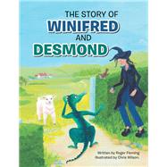 The Story of Winifred and Desmond by Fleming, Roger; Wilson, Chris, 9781984505835