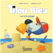 Tilou bleu va  la plage by Daniel Picouly, 9782035985835