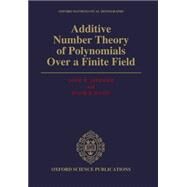 Additive Number Theory of Polynomials over a Finite Field by Effinger, Gove W.; Hayes, David R., 9780198535836