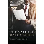 The Value of Rationality by Wedgwood, Ralph, 9780198845836