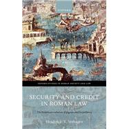 Security and Credit in Roman Law The Historical Evolution of Pignus and Hypotheca by Verhagen, Hendrik L. E., 9780199695836