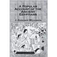 Ancient Egyptians (2 Vols) by Wilkinson,J. Gardner, 9780415645836