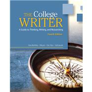 The College Writer A Guide to Thinking, Writing, and Researching by VanderMey, Randall; Meyer, Verne; Van Rys, John; Sebranek, Patrick, 9780495915836