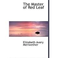 The Master of Red Leaf by Meriwether, Elizabeth Avery, 9780554485836
