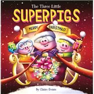 The Three Little Superpigs: Merry Christmas! by Evans, Claire; Evans, Claire, 9781338875836