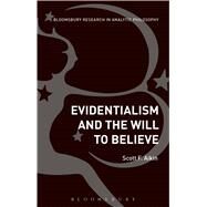 Evidentialism and the Will to Believe by Aikin, Scott, 9781474265836