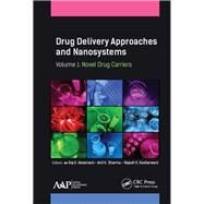 Drug Delivery Approaches and Nanosystems, Volume 1: Novel Drug Carriers by Keservani; Raj K., 9781771885836
