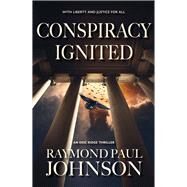 Conspiracy Ignited by Johnson, Raymond Paul, 9781943075836