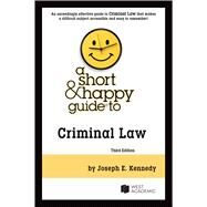A Short & Happy Guide to Criminal Law(Short & Happy Guides) by Kennedy, Joseph E., 9798887865836