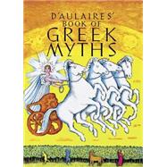 D'Aulaires Book of Greek Myths by d'Aulaire, Ingri; d'Aulaire, Edgar Parin, 9780385015837