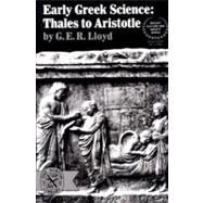Early Greek Science: Thales to Aristotle (Ancient Culture and Society) by Lloyd, G. E. R., 9780393005837