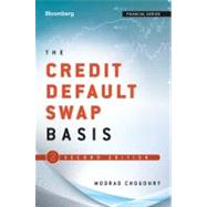 The Credit Default Swap Basis by Choudhry, Moorad, 9780470915837