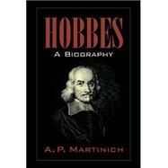 Hobbes: A Biography by A. P. Martinich, 9780521495837