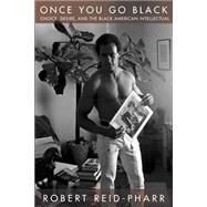 Once You Go Black by Reid-Pharr, Robert, 9780814775837