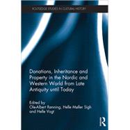 Donations, Inheritance and Property in the Nordic and Western World from Late Antiquity until Today by Vogt; Helle, 9781138195837