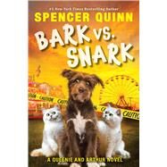 Bark vs. Snark  (A Queenie and Arthur Novel) by Quinn, Spencer, 9781338245837