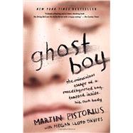 Ghost Boy by Pistorius, Martin, 9781400205837