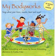 My Bodyworks by Schoenberg, Jane, 9781566565837