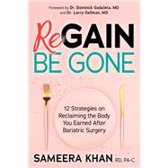 Regain Be Gone by Khan, Sameera; Gadaleta, Dominick; Gellman, MD, Dr. Larry, 9781642795837