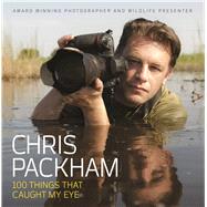 100 Things That Caught My Eye by Packham, Chris, 9781905825837