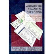 Worldwide Financial Reporting The Development and Future of Accounting Standards by Benston, George J.; Bromwich, Michael; Litan, Robert E.; Wagenhofer, Alfred, 9780195305838