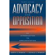 Advocacy and Opposition: An Introduction to Argumentation by Rybacki, Karyn C.; Rybacki, Donald Jay; Rybacki, Karyn Charles, 9780205295838