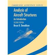 Analysis of Aircraft Structures: An Introduction by Bruce K. Donaldson, 9780521865838