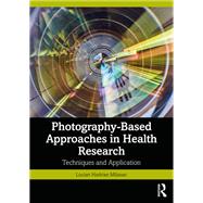 Photography-Based Approaches in Health Research by Lucian Hadrian Milasan, 9781040525838