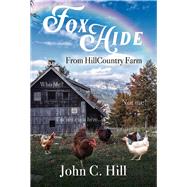 FoxHide From HillCountry Farm by Hill, John C, 9781098355838