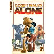 Dogby Walks Alone, Volume 2 Dogby Walks Tall by Abbott, Wes, 9781598165838