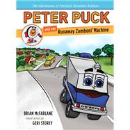 Peter Puck and the Runaway Zamboni Machine by McFarlane, Brian; Storey, Geri, 9781770495838