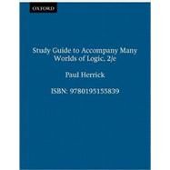 Study Guide to Accompany Many Worlds of Logic, 2/e by Herrick, Paul, 9780195155839
