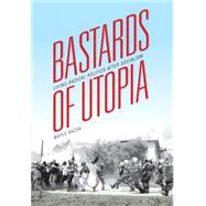 Bastards of Utopia by Razsa, Maple, 9780253015839