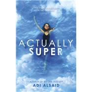 Actually Super by Alsaid, Adi, 9780593375839