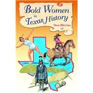 Bold Women in Texas History by Blevins, Don, 9780878425839