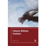 Citizens Without Frontiers by Isin, Engin F., 9781441185839