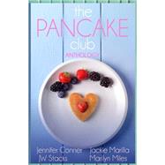 The Pancake Club Anthology by Conner, Jennifer; Stacks, J. W.; Miles, Marilyn Conner, 9781508435839