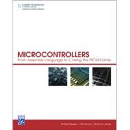 Microcontrollers : From Assembly Language to C Using the PIC24 Family by Reese, Robert B.; Bruce, J. W.; Jones, Bryan A., 9781584505839