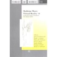 Medicine Meets Virtual Reality 14 by Westwood, James D., 9781586035839