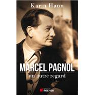 Marcel Pagnol, un autre regard by Karin Hann, 9782268075839