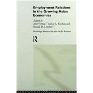Employment Relations in the Growing Asian Economies by Kochan,Thomas;Kochan,Thomas, 9780415125840