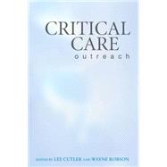 Critical Care Outreach by Cutler, Lee; Robson, Wayne, 9780470025840