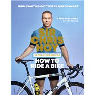 How to Ride a Bike by Sir Chris Hoy, 9780600635840